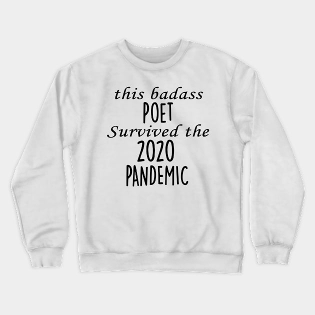 This Badass Poet Survived The 2020 Pandemic Crewneck Sweatshirt by divawaddle